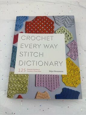 Crochet Every Way Stitch Dictionary by - Dora Obtenstein